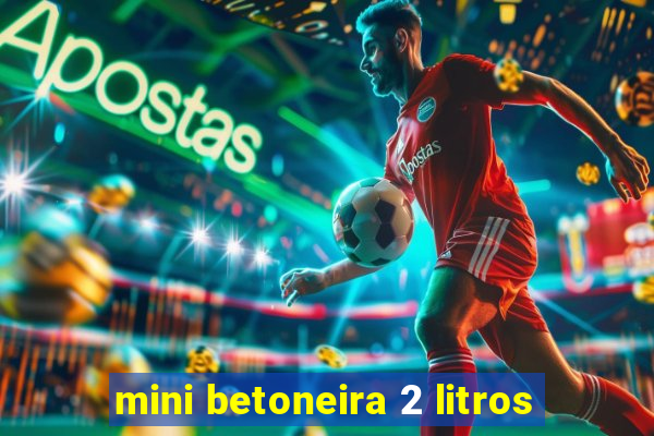 mini betoneira 2 litros